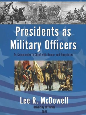cover image of Presidents as Military Officers, As Commander-in-Chief with Humor and Anecdotes